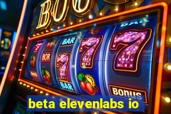 beta elevenlabs io